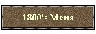 1800's Mens