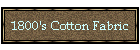 1800's Cotton Fabric