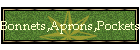 Bonnets,Aprons,Pockets