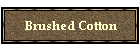 Brushed Cotton