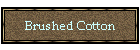 Brushed Cotton
