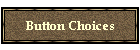Button Choices