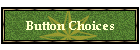 Button Choices