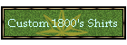 Custom 1800's Shirts