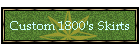 Custom 1800's Skirts