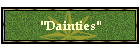 "Dainties"