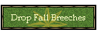 Drop Fall Breeches
