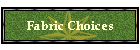 Fabric Choices