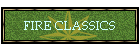 FIRE CLASSICS