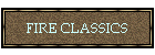 FIRE CLASSICS