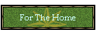 For The Home