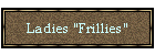Ladies "Frillies"