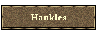 Hankies