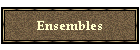 Ensembles