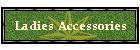 Ladies Accessories