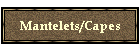 Mantelets/Capes