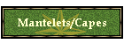 Mantelets/Capes
