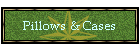 Pillows & Cases