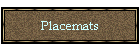 Placemats