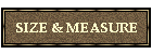 SIZE & MEASURE