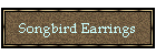 Songbird Earrings