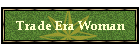 Trade Era Woman