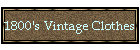 1800's Vintage Clothes