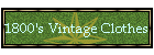 1800's Vintage Clothes