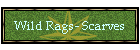Wild Rags- Scarves