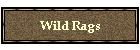 Wild Rags