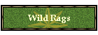 Wild Rags